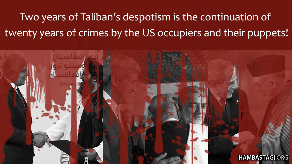 Two years of Taliban’s despotism is the continuation of twenty years of crimes by the US occupiers and their puppets!